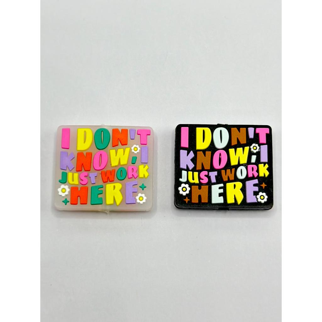 I Don't Know, I Just Work Here Silicone Focal Beads,random mix