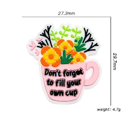 Don't Forget to Fill Your Own Cup Flowers Silicone Focal Beads