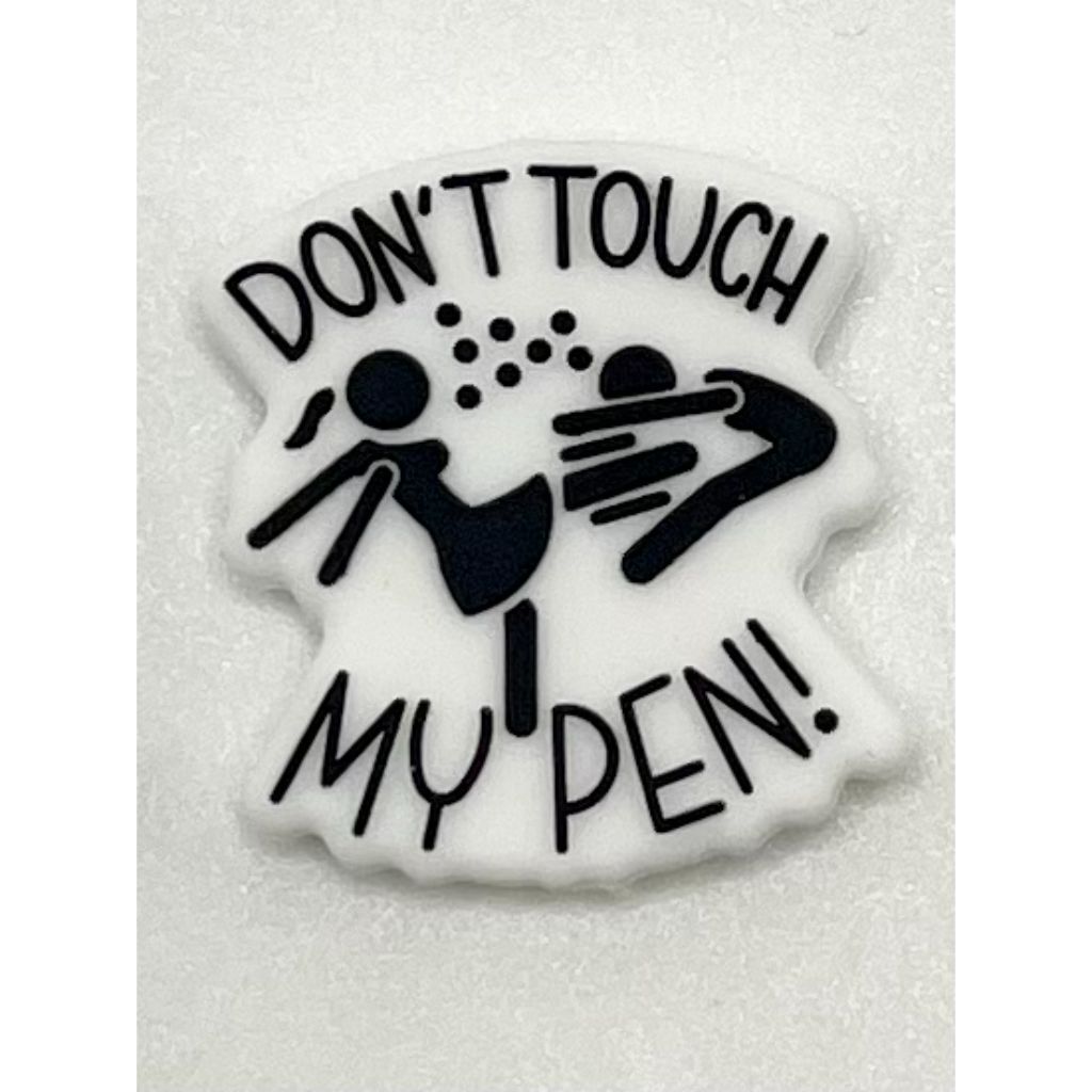 Don't Touch My Pen Silicone Focal Beads