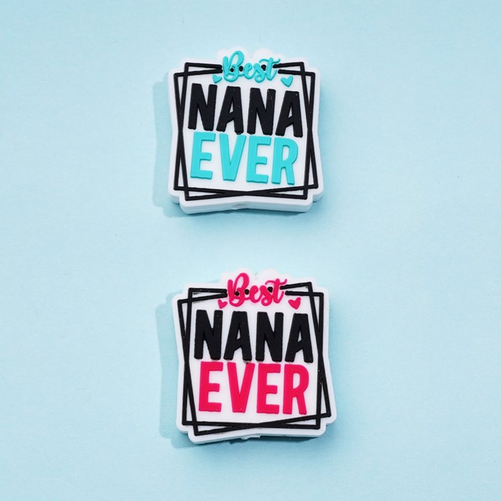 Best Nana Ever Silicone Focal Beads