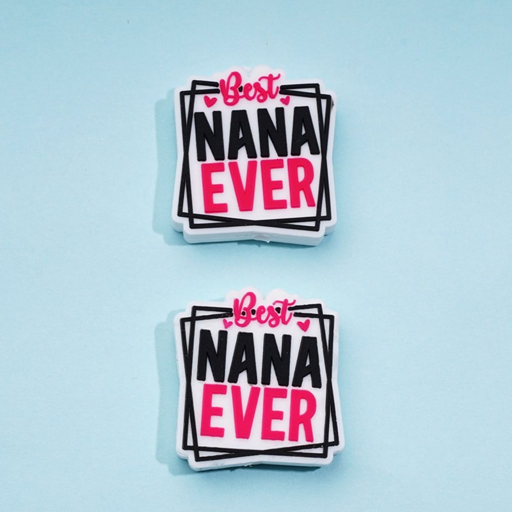 Best Nana Ever Silicone Focal Beads