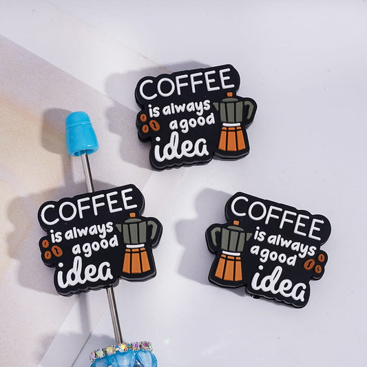 Silicone Focal Beads with Text "COFFEE is always a good idea" and Coffee Bean Coffee Maker