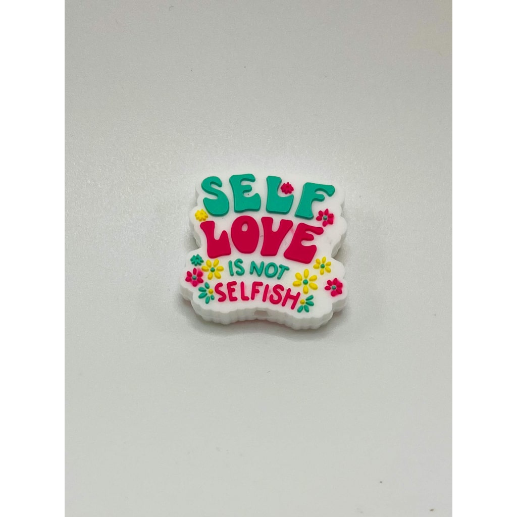 Self Love is not Selfish Silicone Focal Beads