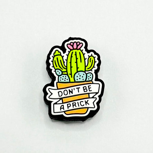 The Green Cactus Plant with text ''Don't Be a Prick'' Silicone Focal Beads