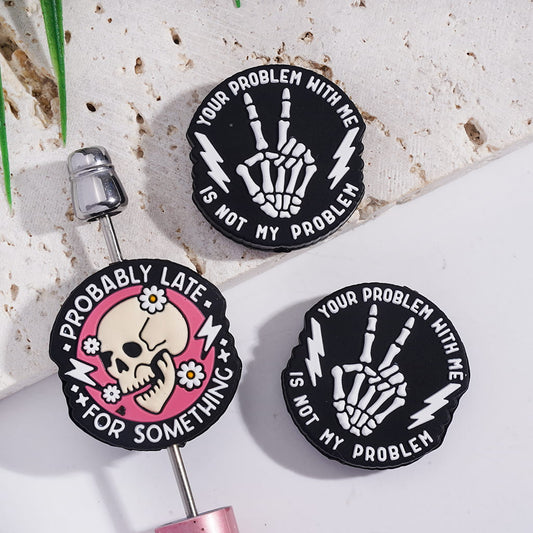 Silicone Focal Beads w Text "PROBABLY LATE FOR SOMETHING" and "YOUR PROBLEM WITH ME IS NOT MY PROBLEM", Skull Hand White Lightning Flowers