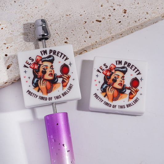 Silicone Focal Beads with Girl Making Up and Text "YES I'M PRETTY & PRETTY TIRED OF THIS Humor", Flat Square Shape
