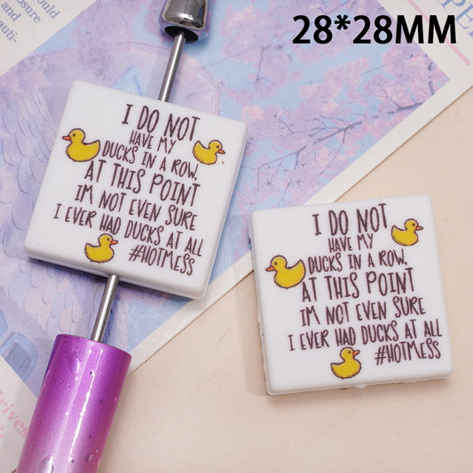 Silicone Focal Beads w Text "I DO NOT HAVE MY DUCKS IN A ROW, AT THIS POINT I' M NOT EVEN SURE I EVER HAD DUCKS AT ALL #HOTMESS", Flat Square Shape