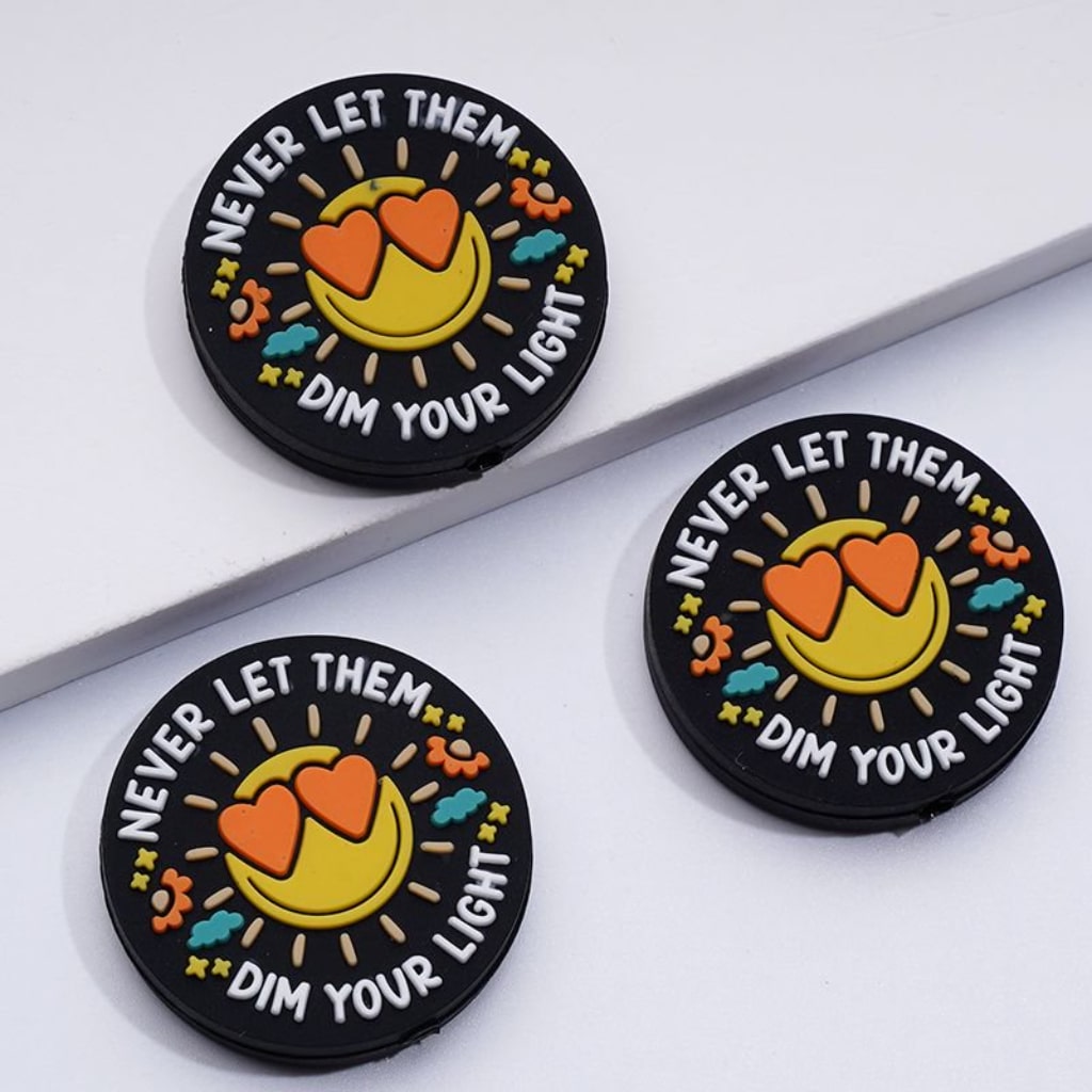 Never Let Them Dim Your Light Round Silicone Focal Beads