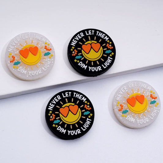 Never Let Them Dim Your Light Round Silicone Focal Beads